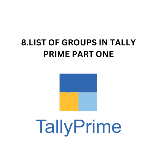 8.LIST OF GROUPS IN TALLY PRIME PART ONE